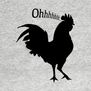 Oh Cock. T-Shirt